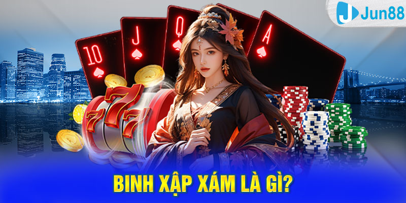 Binh xập xám là gì?