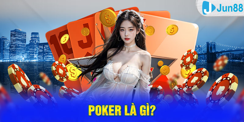 Poker là gì?